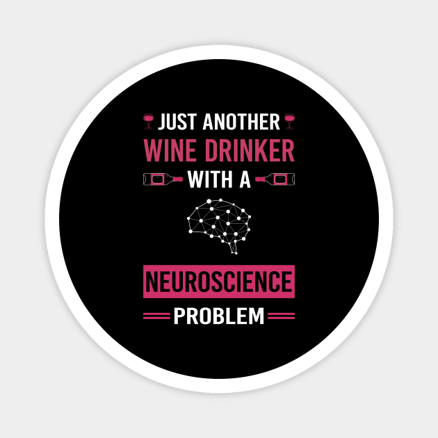 Wine Drinker Neuroscience Neuroscientist Neurobiology Magnet by Good Day